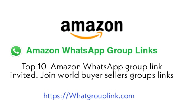 10 of Amazon WhatsApp Group Links Invited