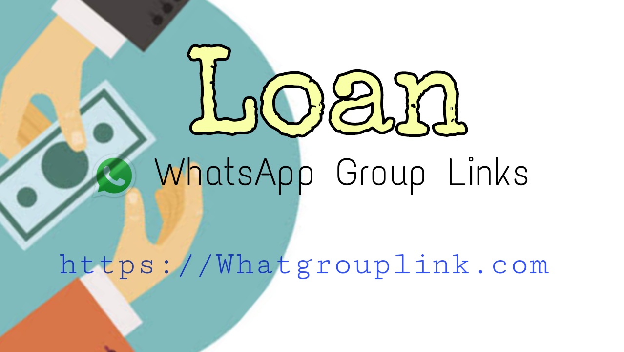 Loan WhatsApp Group Link